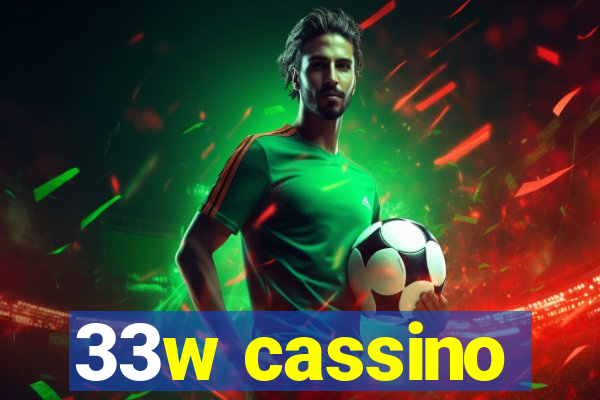 33w cassino